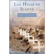 Las Hijas de Juarez (Daughters of Juarez) Un auténtico relato de asesinatos en serie al sur de la frontera