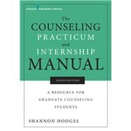 The Counseling Practicum and Internship Manual,9780826143020