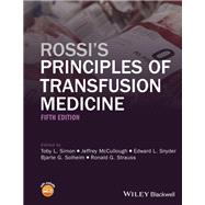Rossi's Principles of Transfusion Medicine
