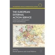 The European External Action Service European Diplomacy Post-Westphalia