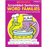 Scrambled Sentences: Word Families 40 Hands-on Pages That Boost Early Reading & Handwriting Skills