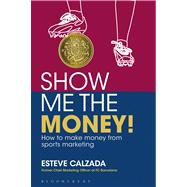 Show Me the Money! How to make money through sports marketing