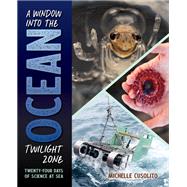 A Window into the Ocean Twilight Zone Twenty-Four Days of Science at Sea