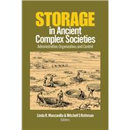 Storage in Ancient Complex Societies: Administration, Organization, and Control