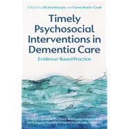 Timely Psychosocial Interventions in Dementia Care