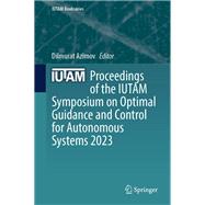 Proceedings of the IUTAM Symposium on Optimal Guidance and Control for Autonomous Systems 2023