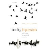 Forming Impressions Expertise in Perception and Intuition