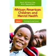 African American Children and Mental Health Vols. 1 & 2 : Development and Context