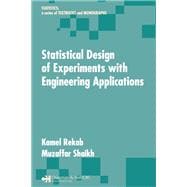 Statistical Design of Experiments With Engineering Applications