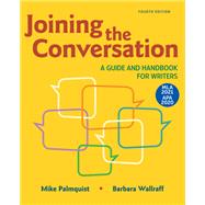 Joining the Conversation: A Guide and Handbook for Writers with 2020 APA and 2021 MLA Updates