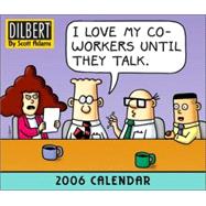 Dilbert; I Love My Coworkers Until They Talk 2006 Day-to-Day Calendar
