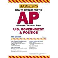Barron's How To Prepare For The AP U.S. Government & Politics