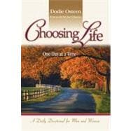 Choosing Life : One Day at a Time