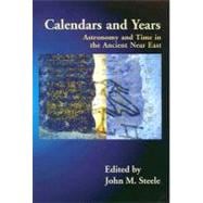 Calendars and Years: Astronomy and Time in the Ancient Near East