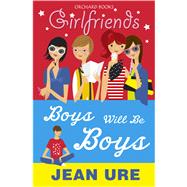 Girlfriends: Boys Will Be Boys