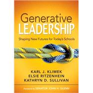 Generative Leadership : Shaping New Futures for Today's Schools