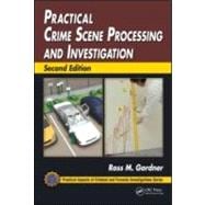Practical Crime Scene Processing and Investigation, Second Edition