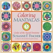 Coloring Mandalas 3 Circles of the Sacred Feminine