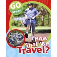 How Shall We Travel?