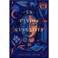 La última cuentista (The Last Cuentista Spanish Edition)
