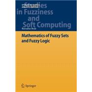 Mathematics of Fuzzy Sets and Fuzzy Logic