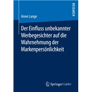 Der Einfluss Unbekannter Werbegesichter Auf Die Wahrnehmung Der Markenpersönlichkeit