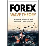 Forex Wave Theory: A Technical Analysis for Spot and Futures Curency Traders A Technical Analysis for Spot and Futures Curency Traders