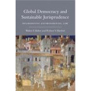 Global Democracy and Sustainable Jurisprudence : Deliberative Environmental Law