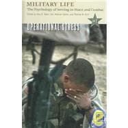 Military Life : The Psychology of Serving in Peace and Combat