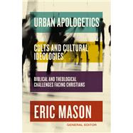Urban Apologetics: Cults and Cultural Ideologies