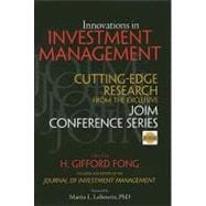 Innovations in Investment Management : Cutting Edge Research from the Exclusive JOIM Conference Series