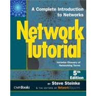 Network Tutorial: A Complete Introduction to Networks Includes Glossary of Networking Terms