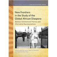 New Frontiers in the Study of the Global African Diaspora