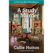 A Study in Murder A Victorian Book Club Mystery
