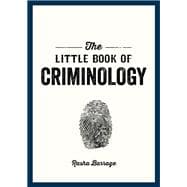 The Little Book of Criminology A Pocket Guide to the Study of Crime and Criminal Minds book cover, ISBN 9781837993024