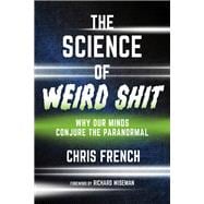 The Science of Weird Shit Why Our Minds Conjure the Paranormal book cover, ISBN 9780262553025