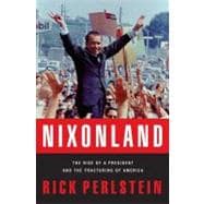 Nixonland : The Rise of a President and the Fracturing of America
