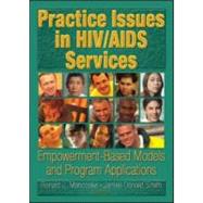 Practice Issues in HIV/AIDS Services: Empowerment-Based Models and Program Applications
