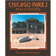 Chicago Parks Rediscovered,9780912223025