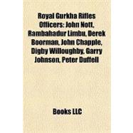 Royal Gurkha Rifles Officers : John Nott, Rambahadur Limbu, Derek Boorman, John Chapple, Digby Willoughby, Garry Johnson, Peter Duffell
