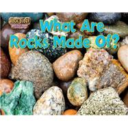 What Are Rocks Made Of?