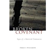 Broken Covenant: Signs Of A Shattered Communion