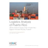 Logistics Analysis of Puerto Rico Will the Seaborne Supply Chain of Puerto Rico Support Hurricane Recovery Projects?