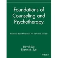 Foundations of Counseling and Psychotherapy Evidence-Based Practices for a Diverse Society