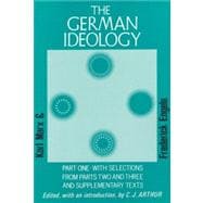 German Ideology, Part 1 and Selections from Parts 2 and 3