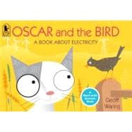 Oscar and the Bird A Book about Electricity