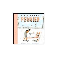 A Pig Named Perrier