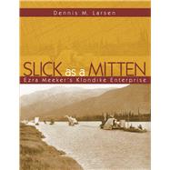 Slick as a Mitten : Ezra Meeker's Klondike Enterprise