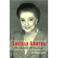 Lucille Lortel The Queen of Off Broadway