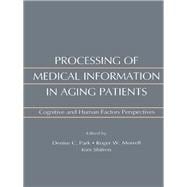 Processing of Medical information in Aging Patients: Cognitive and Human Factors Perspectives